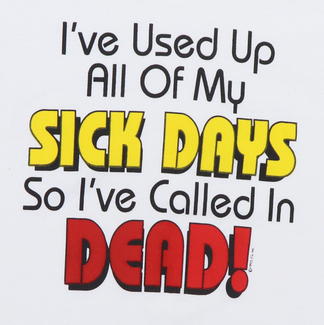 1993 I Called In Dead Shirt