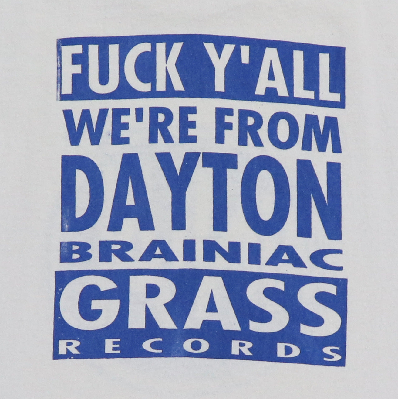 1990s Brainiac Fuck Yall We're From Dayton Shirt