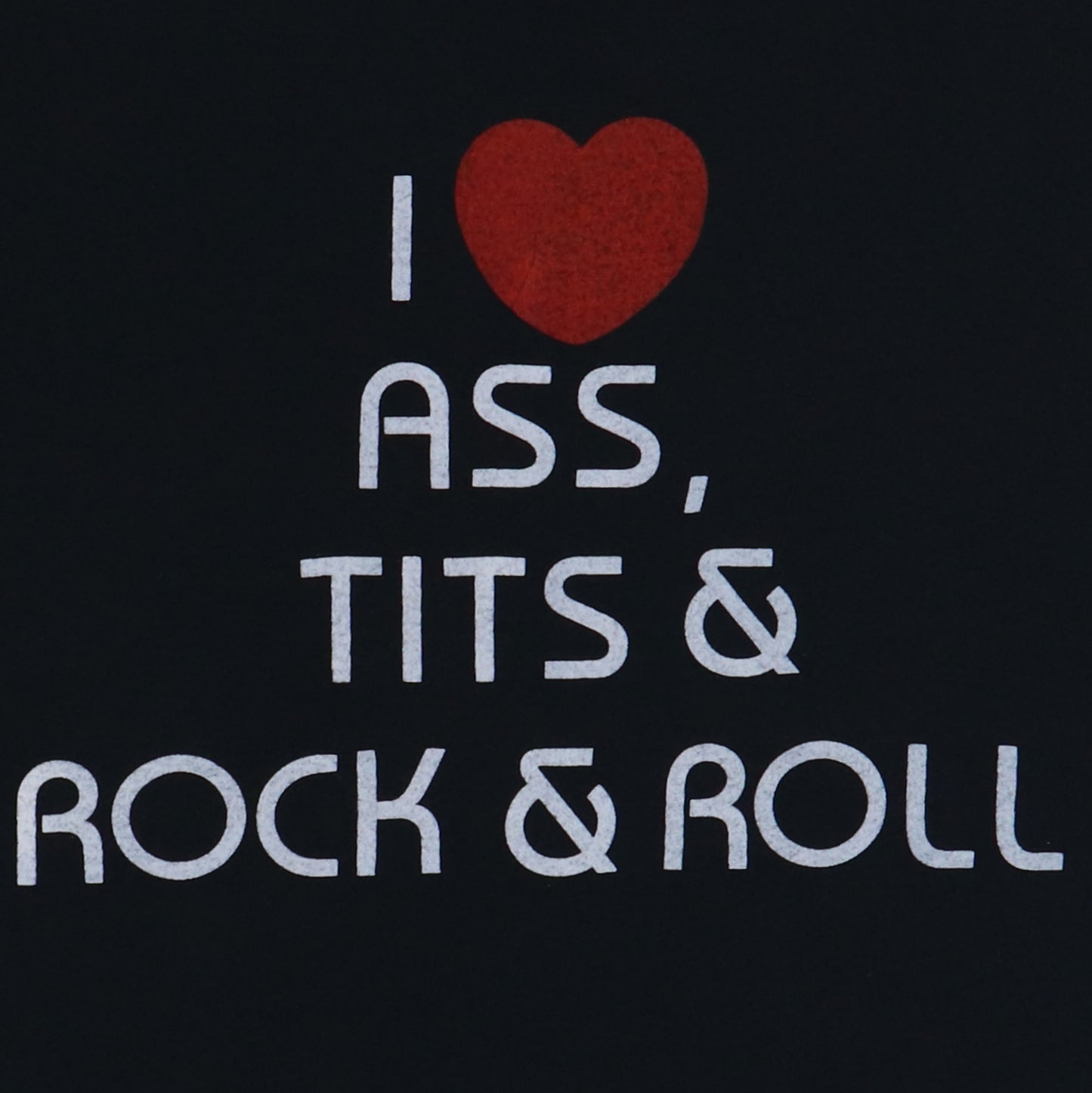 1980s I Love Tits Ass & Rock & Roll Shirt