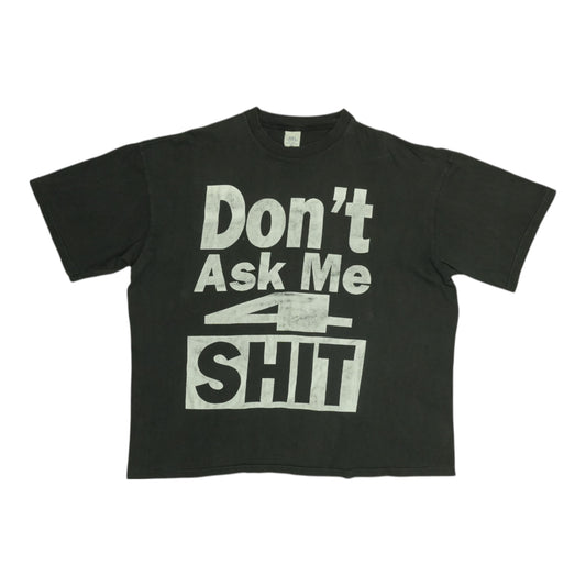 1990s Don't Ask Me 4 Shit Shirt
