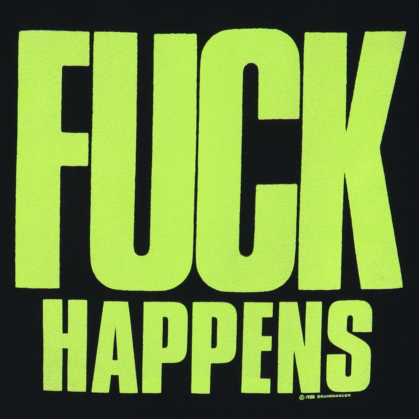 1988 Soundgarden Fuck Happens Shirt