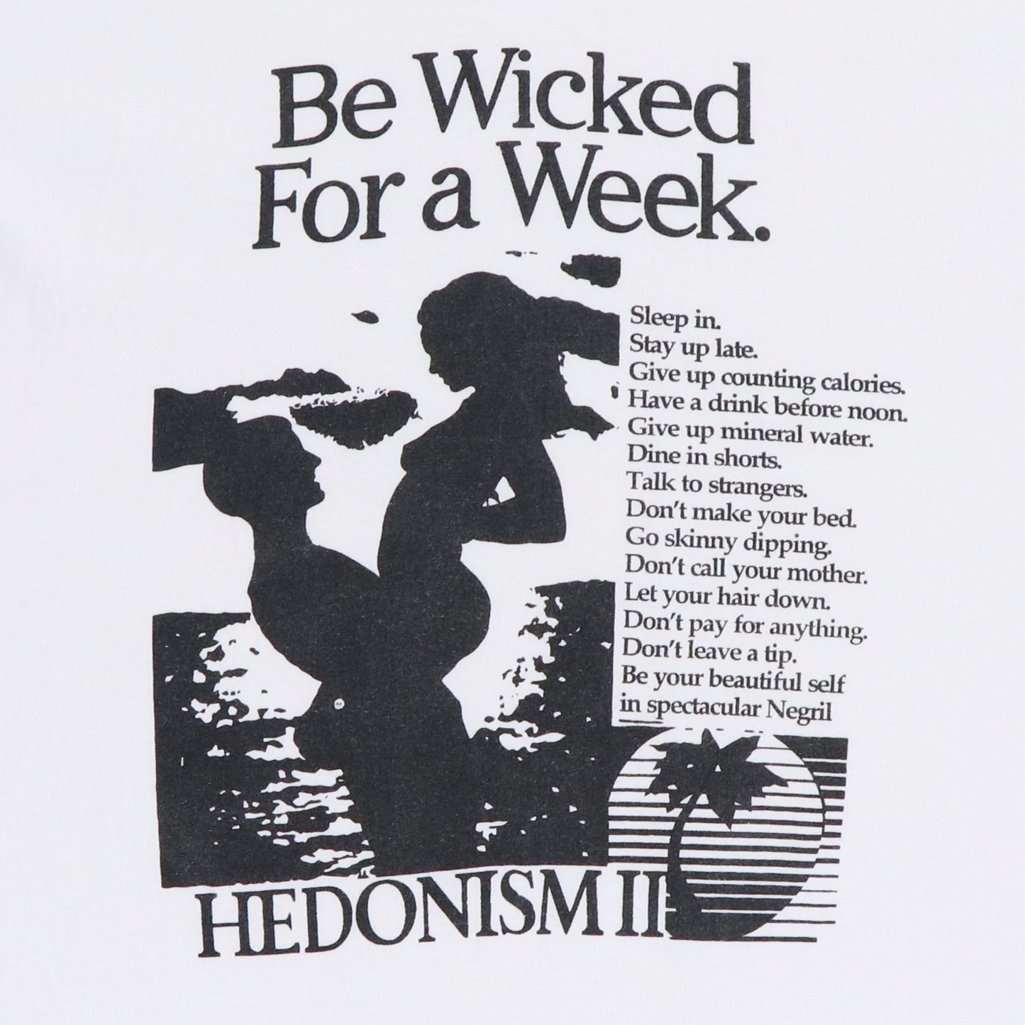 1990s Hedonism Be Wicked For A Week Shirt