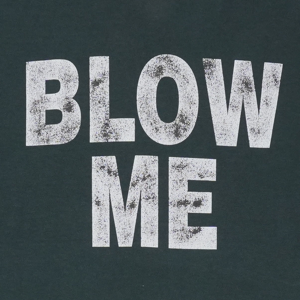 1990s Blow Me Then Leave Novelty Shirt