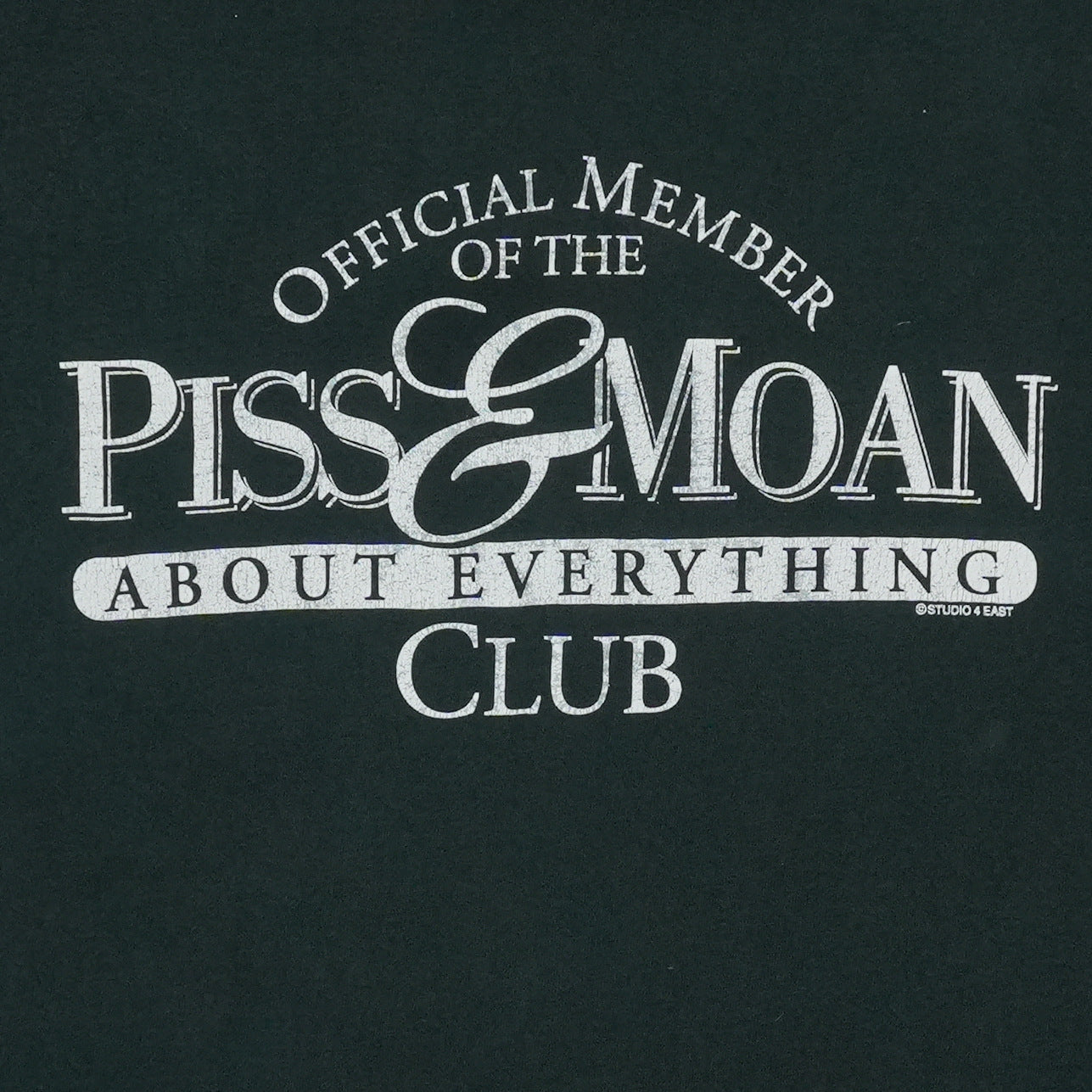 1990s Piss And Moan About Everything Club Shirt Front Graphic