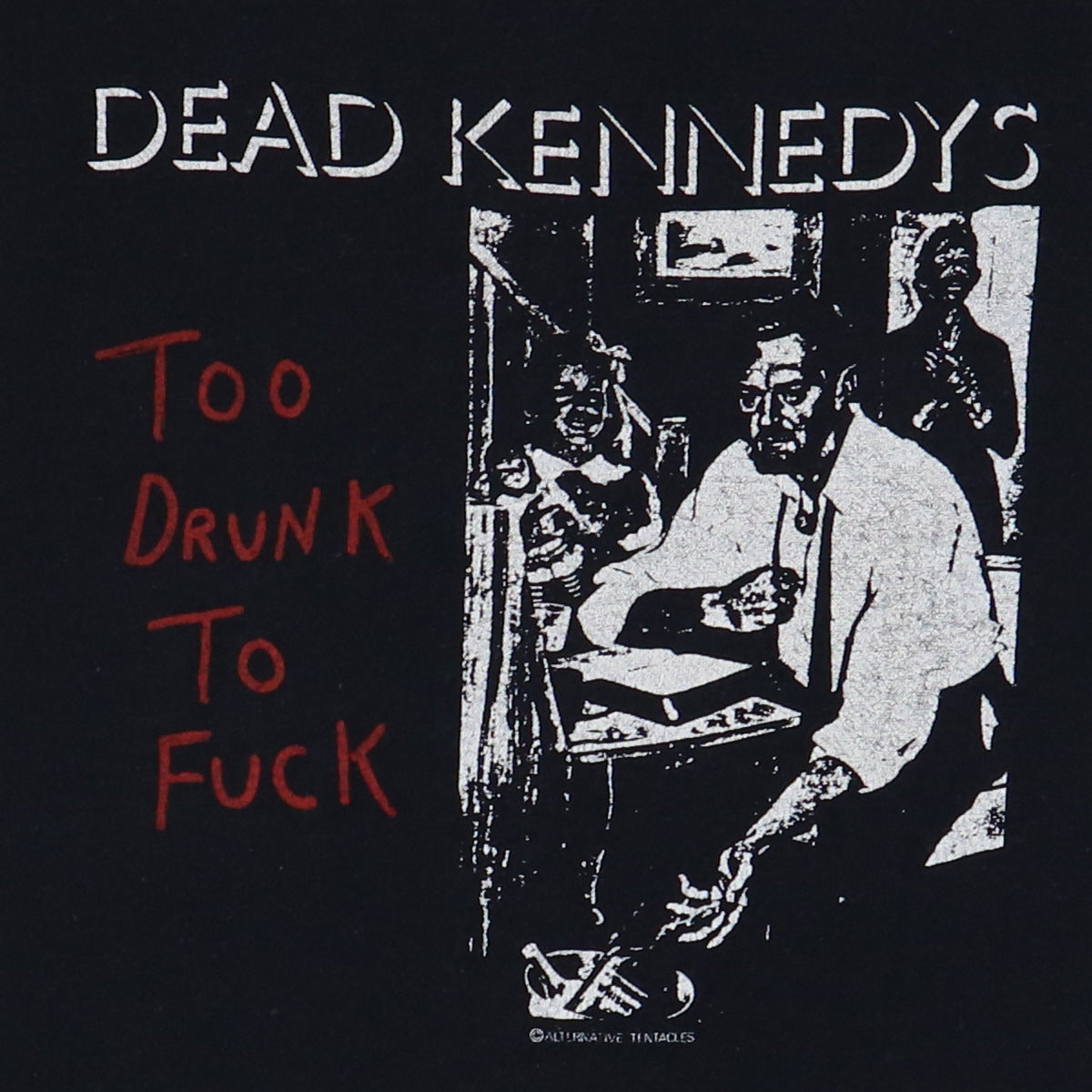 1980s Dead Kennedys Too Drunk To Fuck Shirt