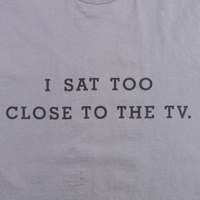 1990s I Sat Too Close To The TV Shirt