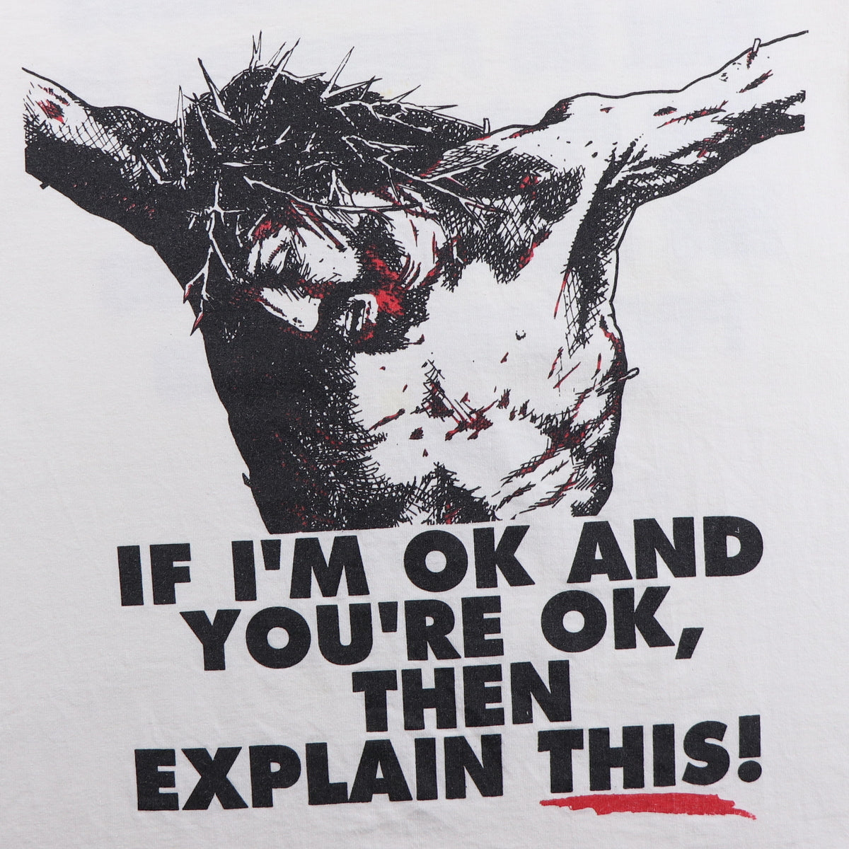 1990s If I'm Ok And You're Ok Explain This Jesus Christ Shirt