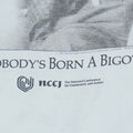 1990 Nobody's Born A Bigot Shirt