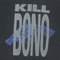 1990s Kill Bono Shirt