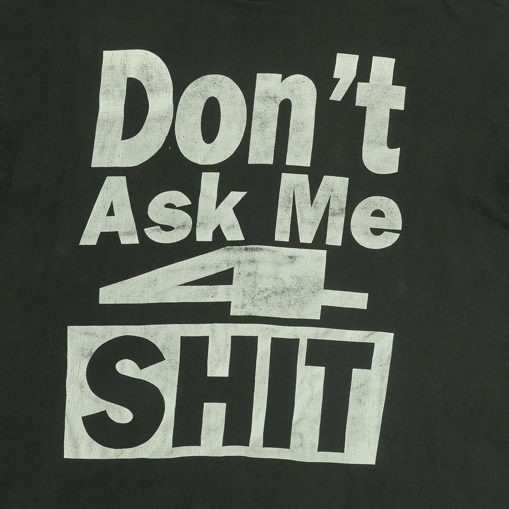 1990s Don't Ask Me 4 Shit Shirt Detail