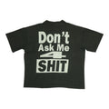 1990s Don't Ask Me 4 Shit Shirt Back