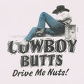 1990s Cowboy Butts Drive Me Nuts Shirt