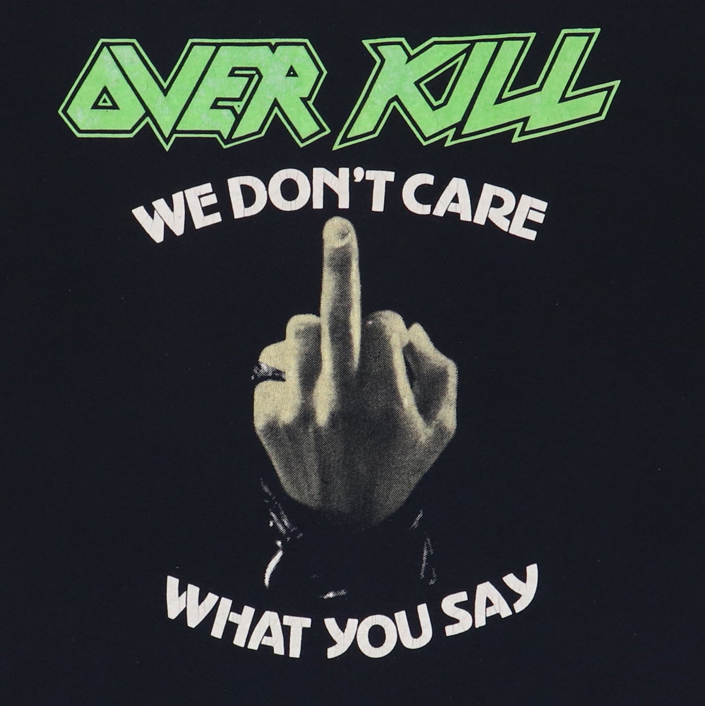 1987 Over Kill We Don't Care What You Say Shirt