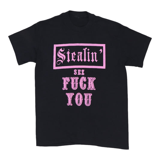 1980s Stealin' Sez Fuck You Shirt