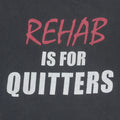 1990s Rehab Is For Quitters Shirt