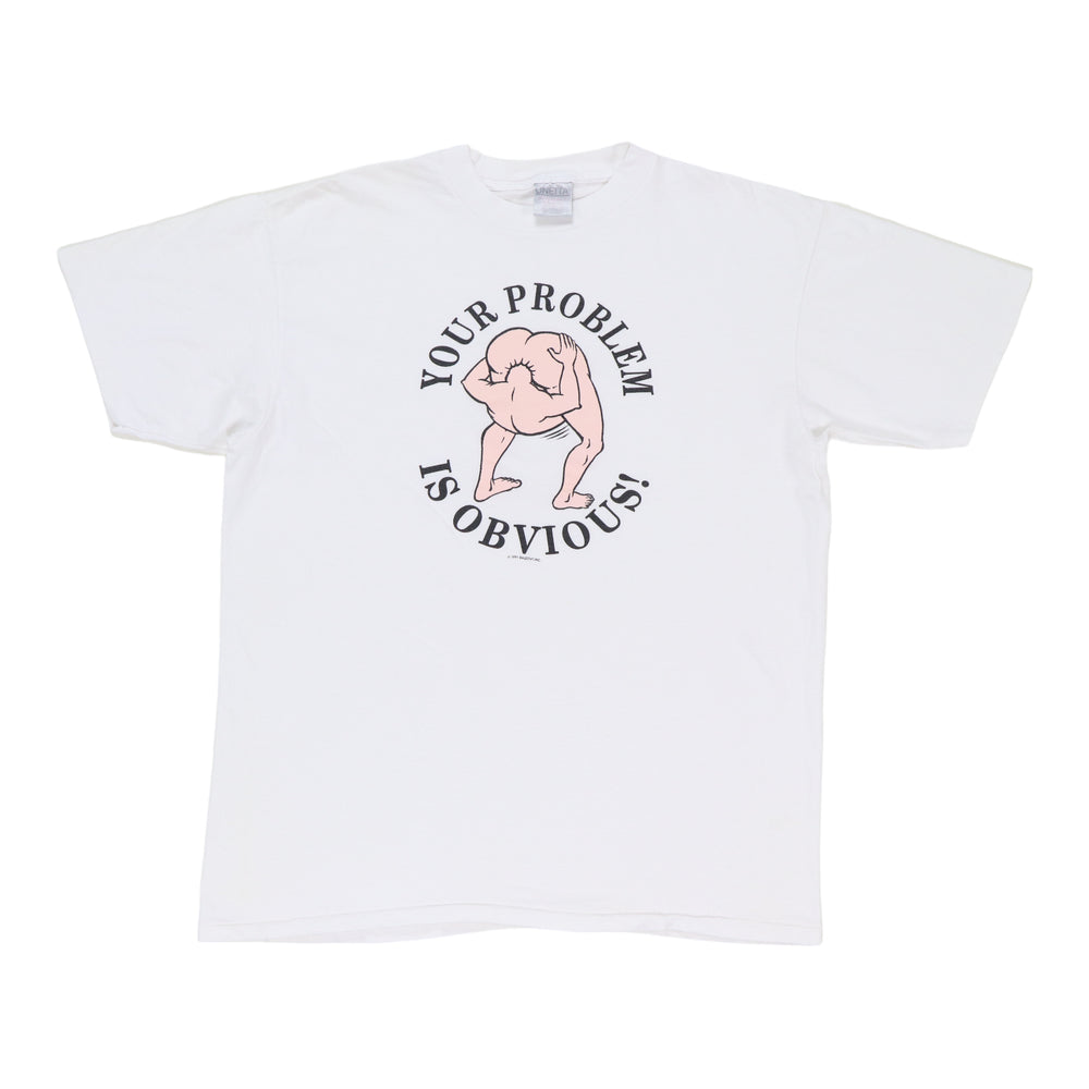 1991 Your Problem Is Obvious Shirt