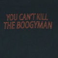 2005 Halloween You Can't Kill The Boogyman Shirt
