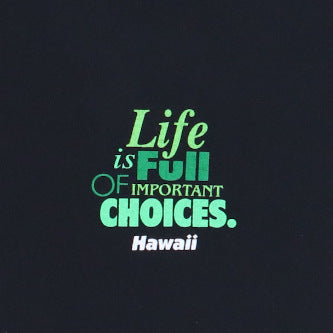1990s Life Is Full Of Important Choices Hawaii Shirt