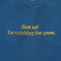 1990s Shut Up I'm Watching The Game Shirt Detail